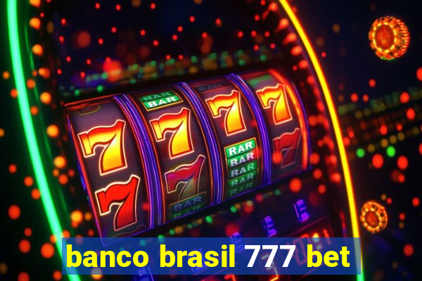 banco brasil 777 bet