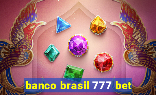 banco brasil 777 bet