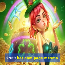 2959 bet com paga mesmo