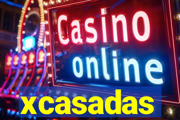 xcasadas