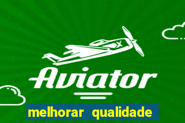 melhorar qualidade da foto online