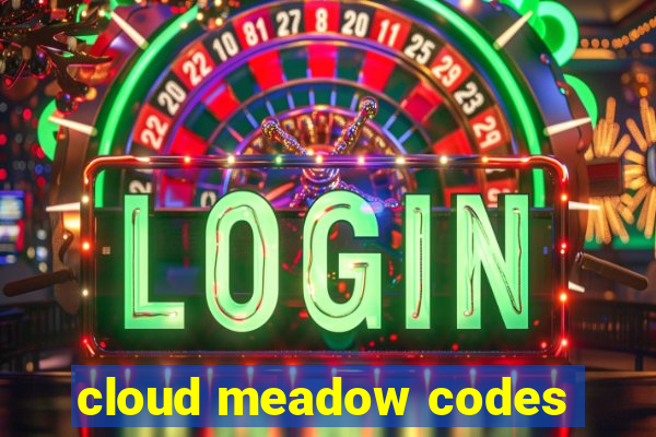 cloud meadow codes