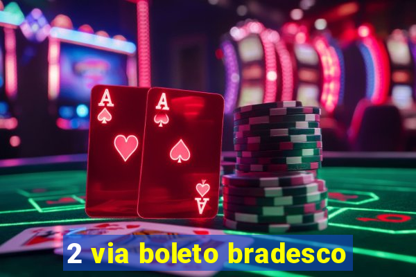 2 via boleto bradesco