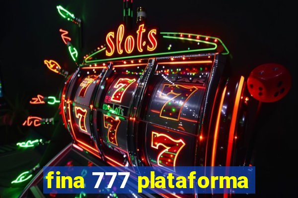 fina 777 plataforma