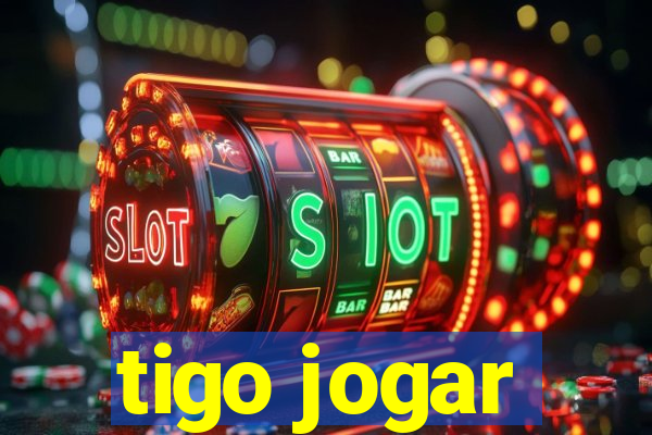 tigo jogar