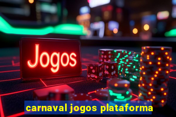 carnaval jogos plataforma