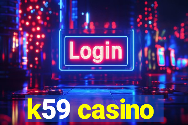 k59 casino