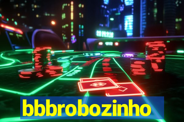 bbbrobozinho