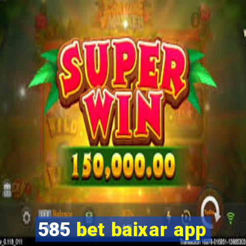 585 bet baixar app