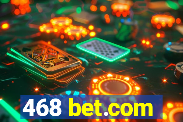 468 bet.com