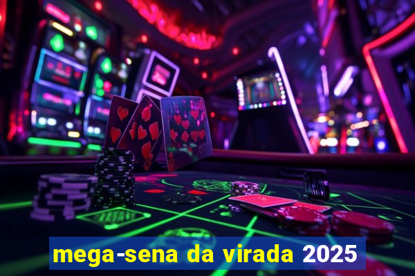 mega-sena da virada 2025