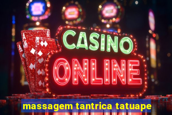 massagem tantrica tatuape