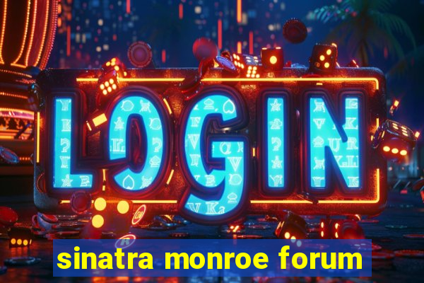 sinatra monroe forum