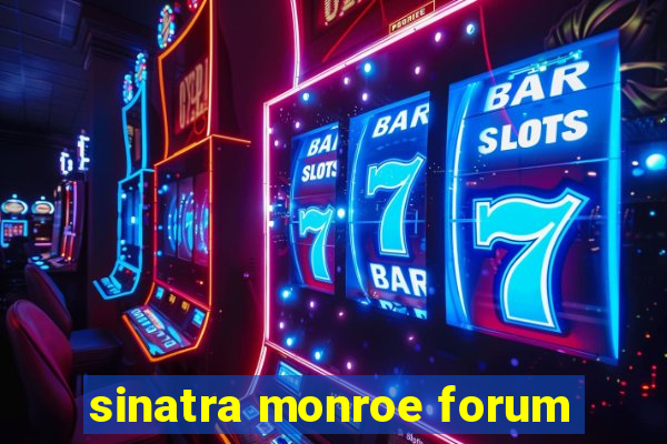 sinatra monroe forum