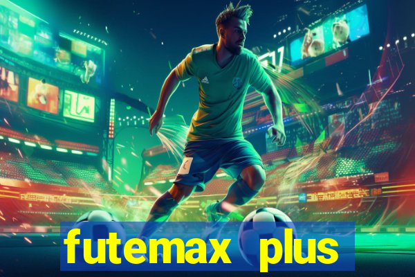 futemax plus futebol ao vivo