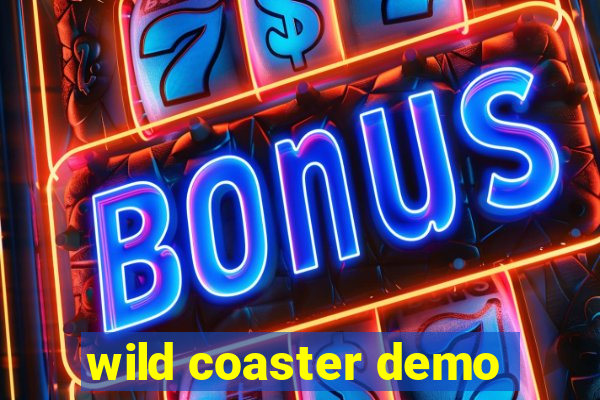 wild coaster demo