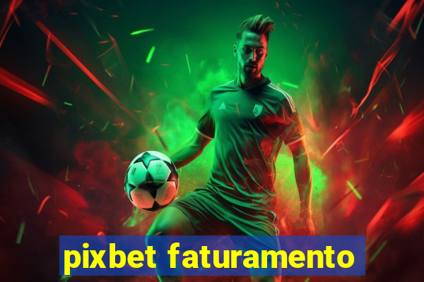 pixbet faturamento