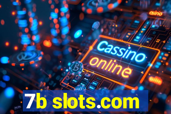 7b slots.com