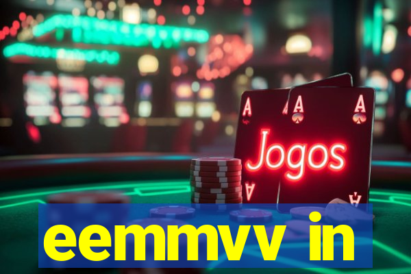 eemmvv in