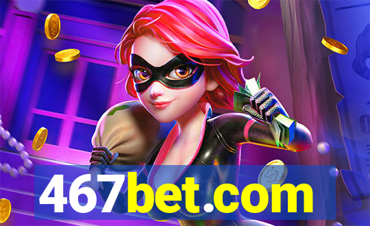 467bet.com