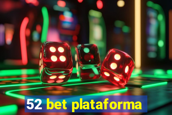 52 bet plataforma