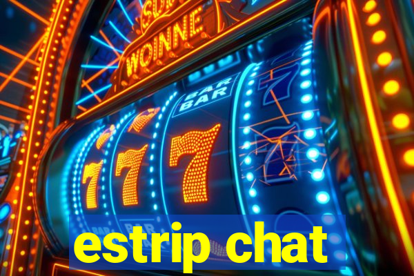 estrip chat