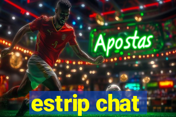 estrip chat