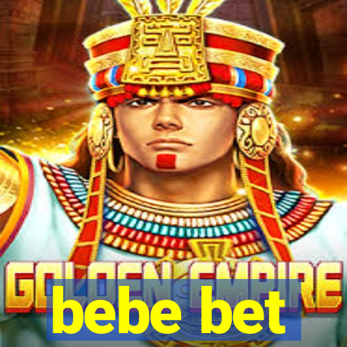 bebe bet