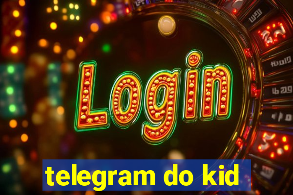 telegram do kid