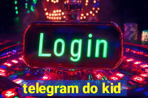 telegram do kid