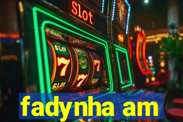 fadynha am