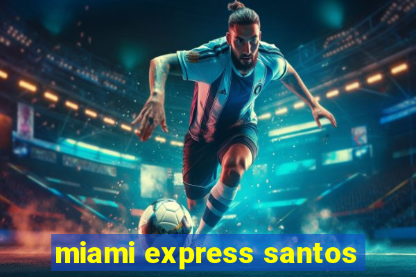 miami express santos