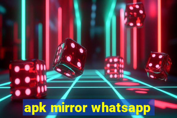 apk mirror whatsapp