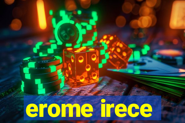 erome irece