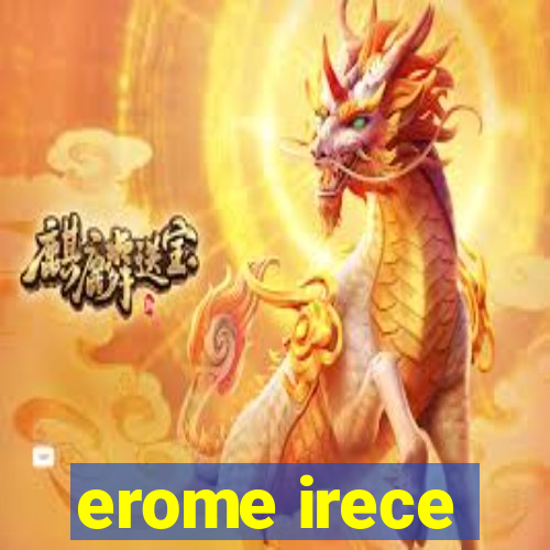 erome irece