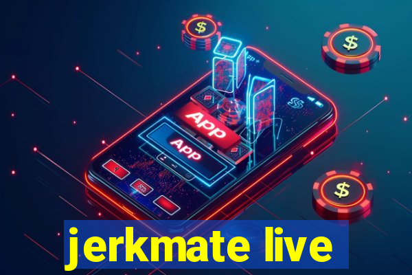 jerkmate live