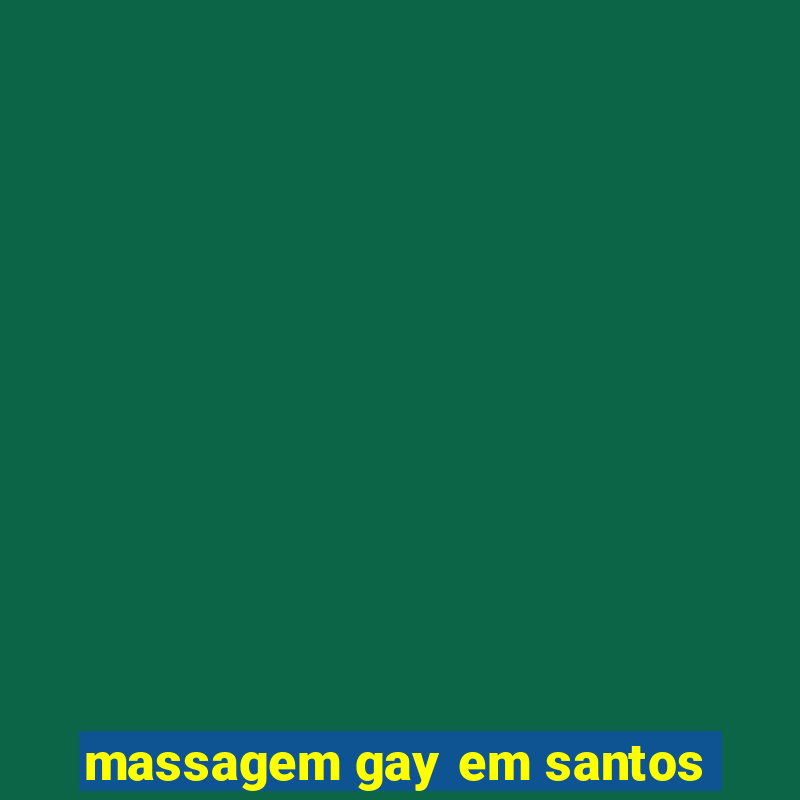 massagem gay em santos