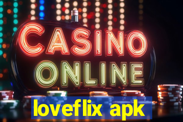 loveflix apk