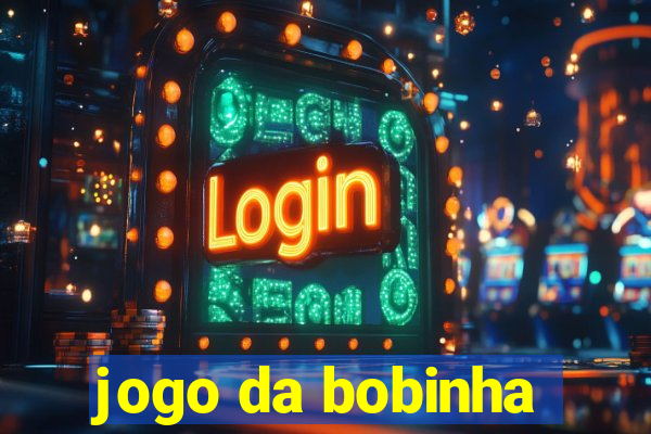 jogo da bobinha