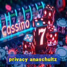 privacy anaschultz