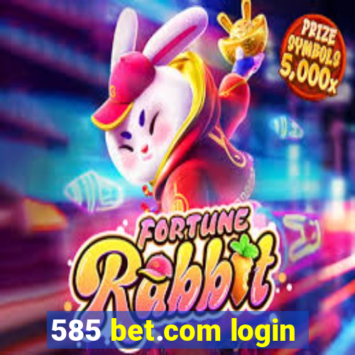 585 bet.com login