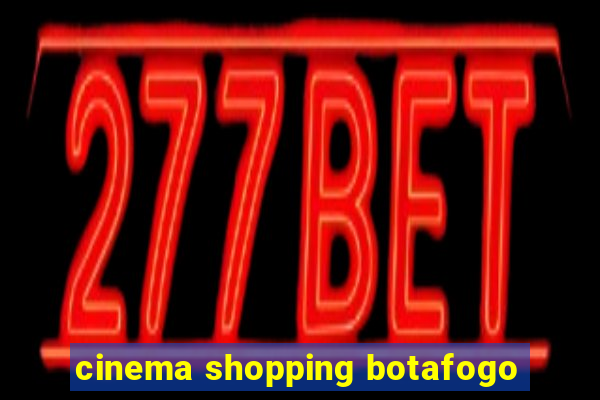 cinema shopping botafogo