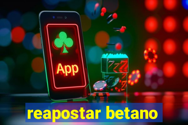 reapostar betano