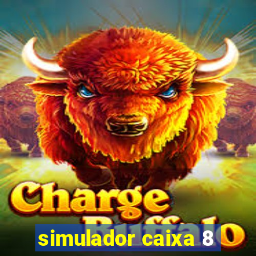 simulador caixa 8