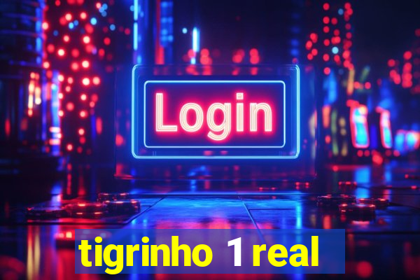 tigrinho 1 real