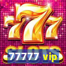 77777 vip