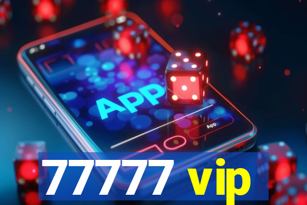 77777 vip