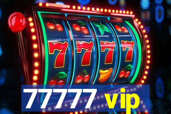 77777 vip