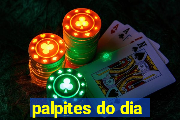 palpites do dia