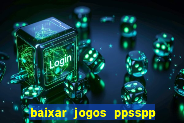 baixar jogos ppsspp para android